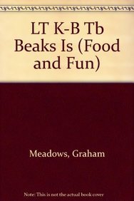 LT K-B Tb Beaks Is (Food and Fun) (9781572571709) by Meadows, Graham