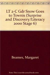 9781572573871: LT 2-C Gdr Snow Goes to Townis (Surprise and Discovery/Literacy 2000 Stage 6)