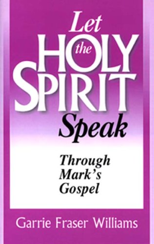 Imagen de archivo de Let the Holy Spirit Speak: Through Mark's Gospel a la venta por ThriftBooks-Atlanta