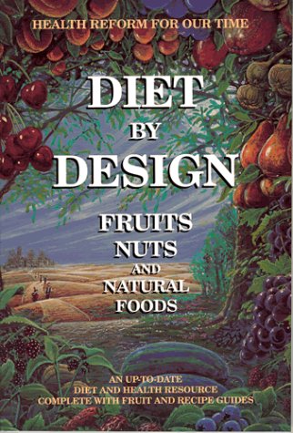 Stock image for Diet by Design : Fruits, Nuts, and Natural Foods for sale by Better World Books