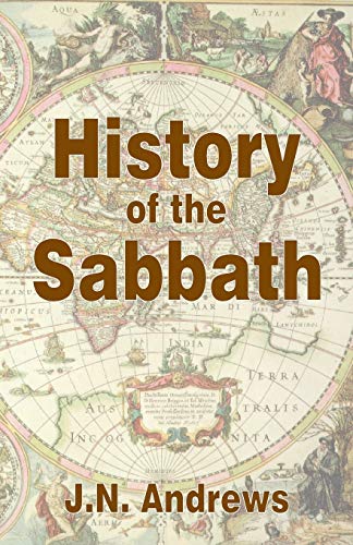 Beispielbild fr History of the Sabbath & First Day of the Week zum Verkauf von Irish Booksellers