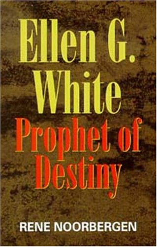Beispielbild fr Ellen G. White: Prophet of Destiny zum Verkauf von Front Cover Books