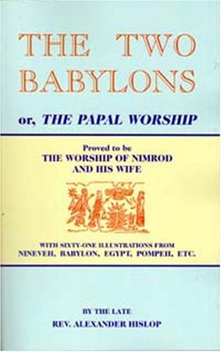 Imagen de archivo de Two Babylons, The a la venta por Blue Vase Books