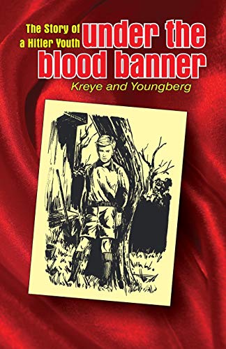 Beispielbild fr Under the Blood Banner: The Story of a Hitler Youth zum Verkauf von Save With Sam