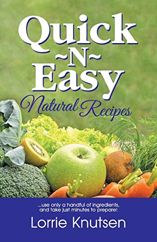 Beispielbild fr Quick-N-Easy Natural Recipes zum Verkauf von ThriftBooks-Atlanta