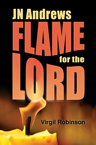 Beispielbild fr JN Andrews Flame for the Lord zum Verkauf von PBShop.store US