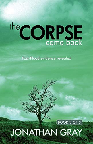 Imagen de archivo de The Corpse Came Back: Post-Flood Evidence Revealed a la venta por Blue Vase Books