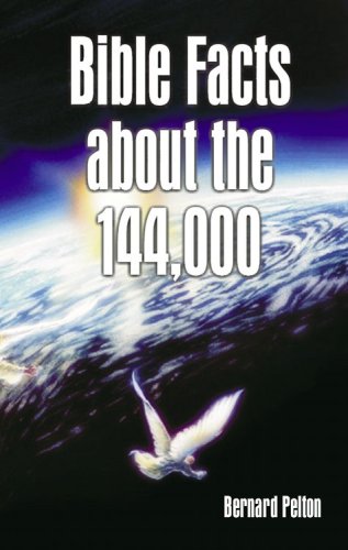 Bible Facts about the 144,000 (9781572585577) by Pelton; Bernard