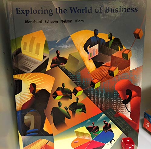 Exploring the World of Business (9781572590700) by Blanchard, Et Al; Nelson, Robert; Schewe, Charles D.