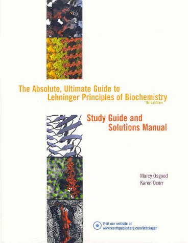 Beispielbild fr The Absolute, Ultimate Guide to Lehninger Principles of Biochemistry, Third Edition, Study Guide and Solutions Manual zum Verkauf von Wonder Book