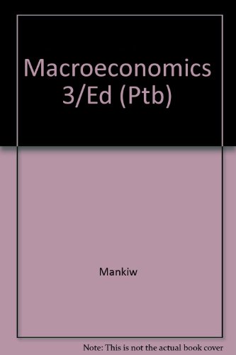 Macroeconomics 3/Ed (Ptb) (9781572592353) by Mankiw