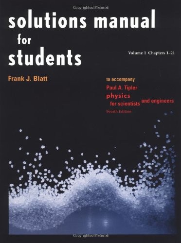 Imagen de archivo de Solutions Manual for Students Vol 1 Chapters 1-21: to Accompany Physics for Scientists and Engineers 4e a la venta por SecondSale