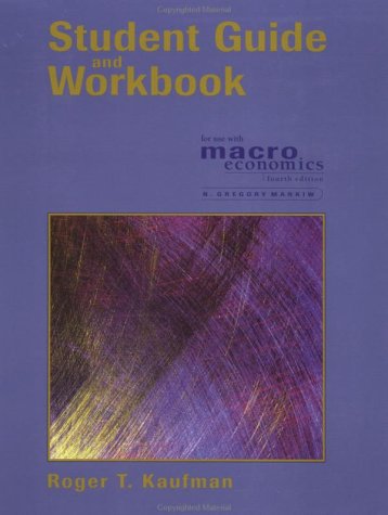 Beispielbild fr Student Guide and Workbook for Use With Macroeconomics zum Verkauf von Wonder Book