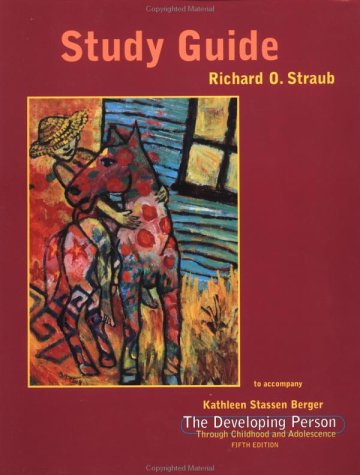 Study Guide to accompany The Developing Person Through Childhood and Adolescence (9781572597259) by Straub, Richard O.