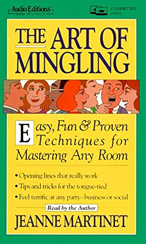 Beispielbild fr The Art of Mingling: Easy, Fun & Proven Techniques for Mastering Any Room zum Verkauf von The Yard Sale Store