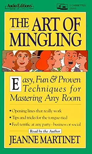 Stock image for The Art of Mingling: Easy, Fun & Proven Techniques for Mastering Any Room for sale by The Yard Sale Store
