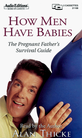 Imagen de archivo de How Men Have Babies: The Pregnant Father's Survival Guide (Audio Editions) a la venta por The Yard Sale Store