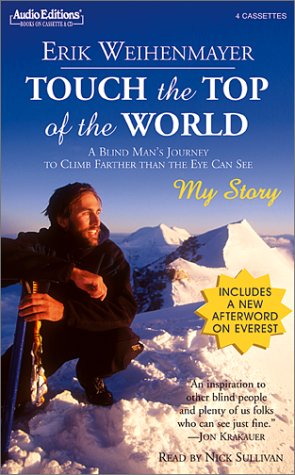 9781572702745: Touch the Top of the World: A Blind Man's Journey to Climb Farther Than the Eye Can See (Audio Editions)