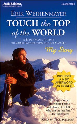 9781572702745: Touch the Top of the World: A Blind Man's Journey to Climb Farther Than the Eye Can See