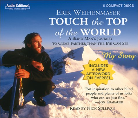 Beispielbild fr Touch the Top of the World: A Blind Man's Journey to Climb Farther Than the Eye Can See [CD] Audiobook zum Verkauf von BookScene