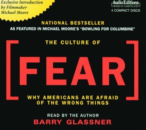 Beispielbild fr The Culture of Fear: Why Americans Are Afraid of the Wrong Things zum Verkauf von HPB-Ruby