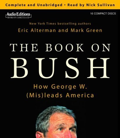 Imagen de archivo de The Book on Bush: How George W. (Mis)leads America a la venta por The Yard Sale Store