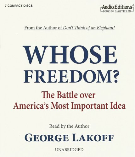 Stock image for Whose Freedom?: The Battle Over America's Most Important Idea for sale by HPB-Diamond