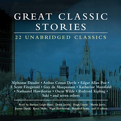 Great Classic Stories: 22 Unabridged Classics (9781572705616) by Jacobi, Sir Derek; Ayres, Rosalind; David, Joanna; Hawthorne, Nigel; Various Narrators