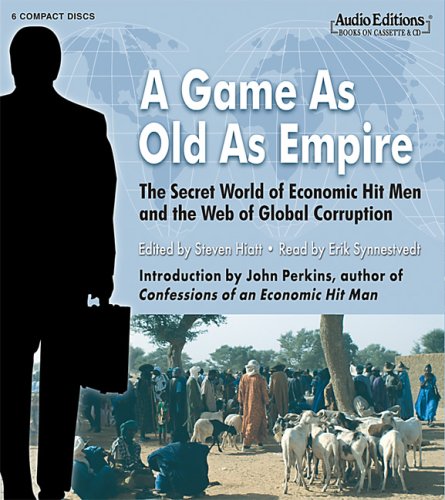 Beispielbild fr A Game As Old As Empire: The Secret World of Economic Hit Men and the Web of Global Corruption zum Verkauf von Half Price Books Inc.