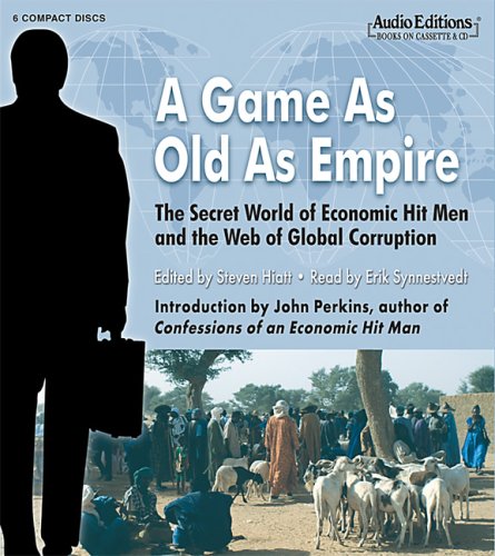 Imagen de archivo de A Game As Old As Empire: The Secret World of Economic Hit Men and the Web of Global Corruption a la venta por Half Price Books Inc.