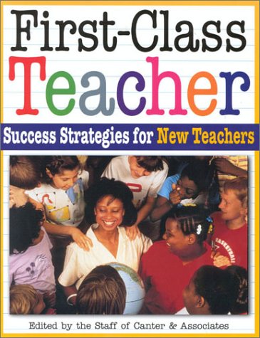 Stock image for First-Class Teacher: Success Strategies for New Teachers for sale by Once Upon A Time Books