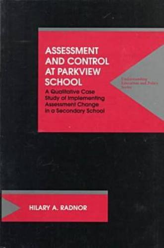 Imagen de archivo de Assessment and Control at Parkview School A Qualitative Case Study of Accommodating Assessment Change in a Secondary School Understanding Education Policy a la venta por PBShop.store US