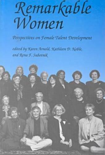 Imagen de archivo de Remarkable Women: Perspectives on Female Talent Development (Perspectives on Creativity) a la venta por Green Ink Booksellers