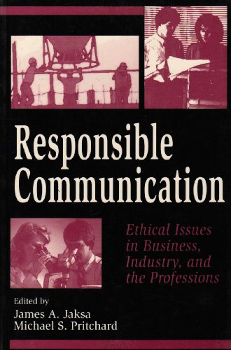 Stock image for Responsible Communication: Ethical Issues in Business, Industry and the Professions (Hampton Press Communication Series) for sale by Phatpocket Limited