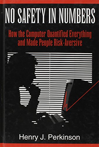 Beispielbild fr No Safety in Numbers-How the Computer Quantified Everything and Made People Risk-Av zum Verkauf von Better World Books
