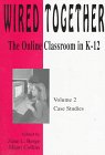 Beispielbild fr Wired Together: The Online Classroom in K-12 : Case Studies zum Verkauf von Arundel Books
