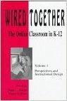 Imagen de archivo de Wired Together Teacher Education and Professional Development v 3 Online Classroom in K12 a la venta por PBShop.store US