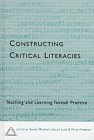 9781572731028: Constructing Critical Literacies-Teaching And Learning Textual Practice (Language & Social Processes)