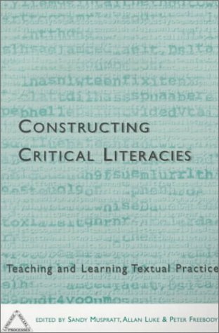 Beispielbild fr Constructing Critical Literacies: Teaching and Learning Textual Practice (Language & Social Processes) zum Verkauf von WorldofBooks