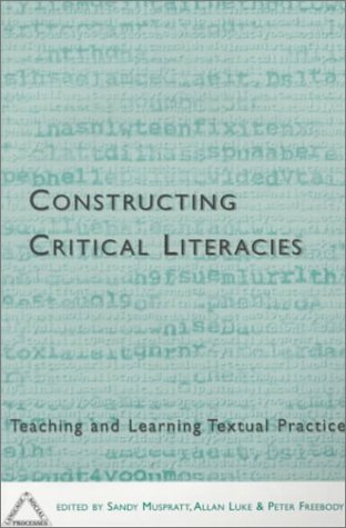Stock image for Constructing Critical Literacies: Teaching and Learning Textual Practice (Language & Social Processes) for sale by WorldofBooks