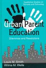 Stock image for Urban Parent Education : Dilemmas and Resolutions (Qualitative Studies on Schools and Schooling) for sale by RWL GROUP  (Booksellers)