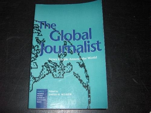 Imagen de archivo de The Global Journalist: News People Around the World a la venta por ThriftBooks-Dallas