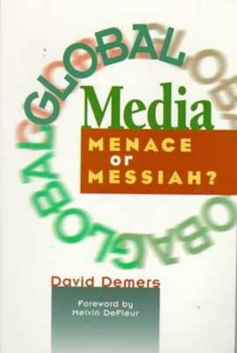 Stock image for Global Media: Menace or Messiah? (Mass Communication & Journalism Series) for sale by Ergodebooks