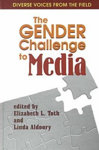 Stock image for The Gender Challenge to Media: Diverse Voices from the Field (The Hampton Press Communication Series) for sale by elizabeth's books