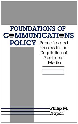 Stock image for Foundations of Communications Policy Principles and Process in the Regulation of Electronic Media New Media Policy Research Issues for sale by PBShop.store US