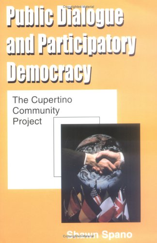 Beispielbild fr Public Dialogue and Participatory Democracy : The Cupertino Community Project zum Verkauf von Better World Books