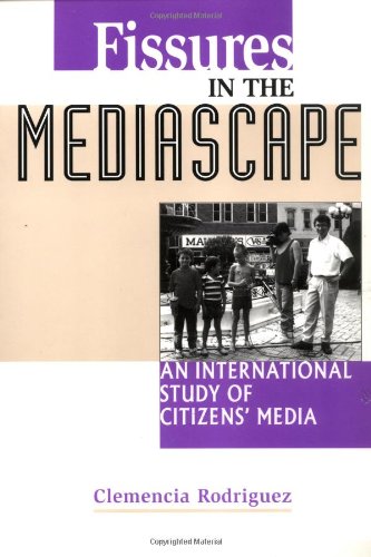 9781572733695: Fissures in the Mediascape: An International Study of Citizens' Media (Hampton Press Communication Series: Communication Alternatives)