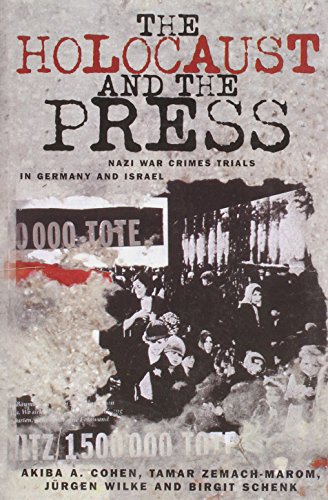 The Holocaust and the Press: Nazi War Crimes Trials in Germany and Israel (The Hampton Press Communication Series) (9781572733886) by Cohen, Akiba A.; Zemach-Marom, Tamar; Wilke, Jurgen; Schenk, Birgit