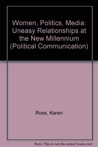 9781572733978: Women, Politics, Media: Uneasy Relations in Comparative Perspective: Uneasy Relationships at the New Millennium