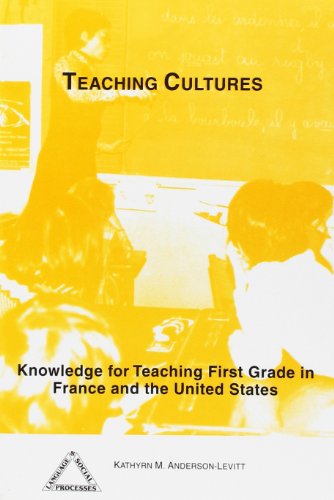 Beispielbild fr Teaching Cultures: Knowledge for Teaching First Grade in France and the United States (Language & Social Processes) zum Verkauf von medimops